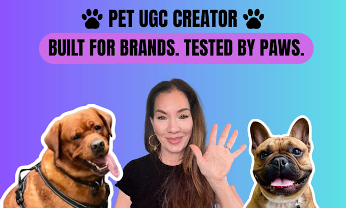create pet product ugc videos featuring my dogs