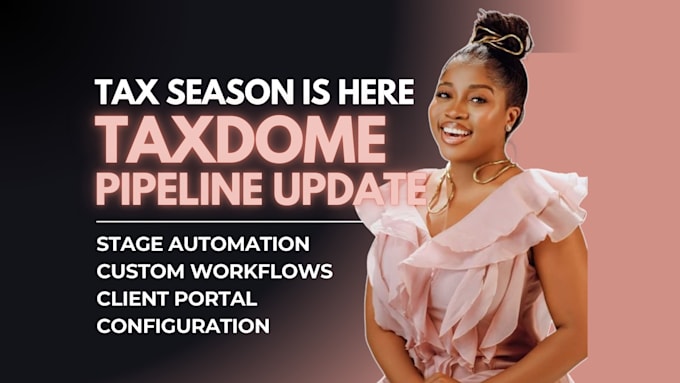 set up and optimize taxdome for tax planning, update pipelines virtual assistant