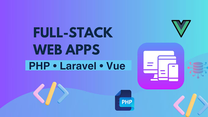 build full stack web applications with PHP laravel  vuejs codeigniter