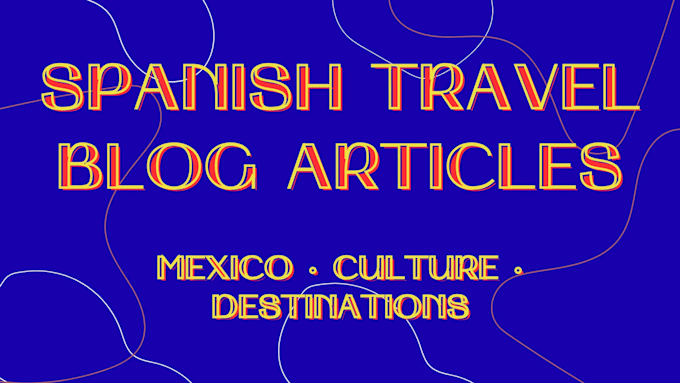 write native spanish content for travel blogs about mexico