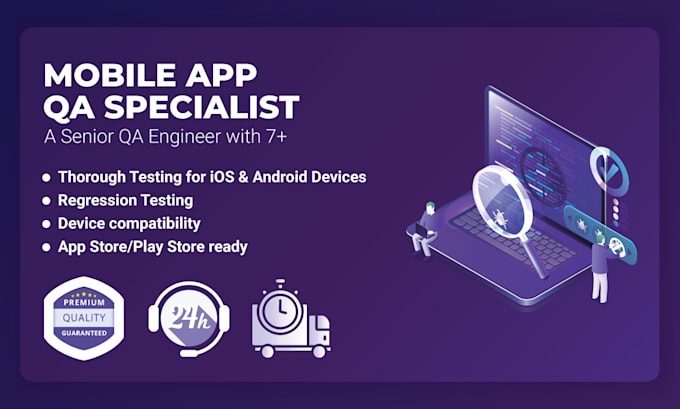 mobile app QA specialist, thorough testing for ios, android devices