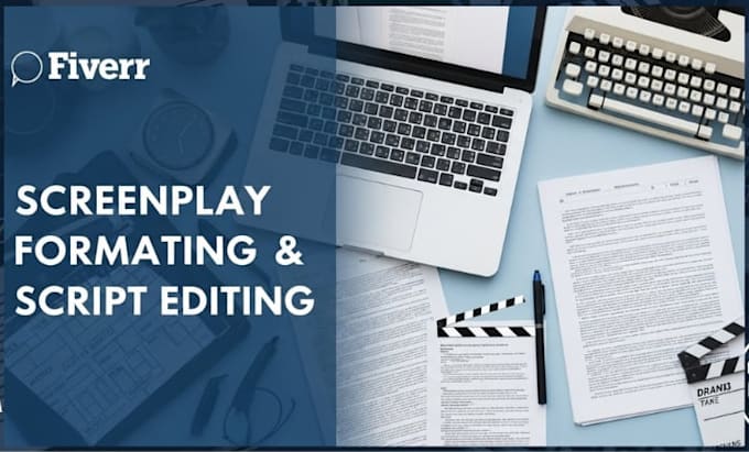 proofread, line edit, format screenplay or script to industry standard format