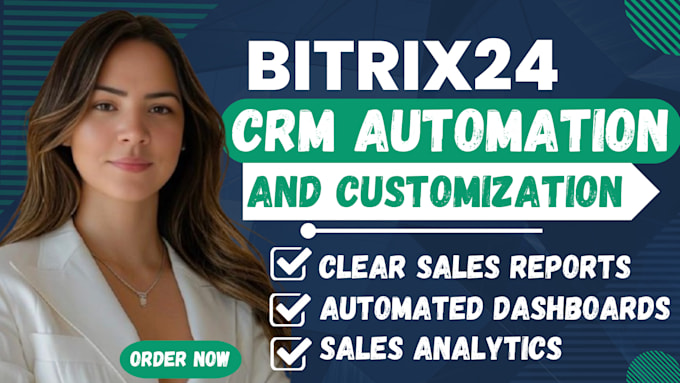 Set up and automate your britrix, bitrix24 crm for leads and sales ...
