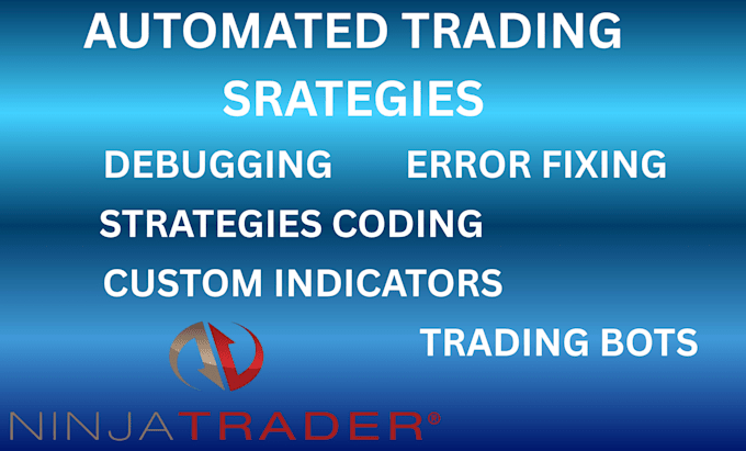 develop, fix, debug, optimize ninjatrader and  automated trading strategy on nt8