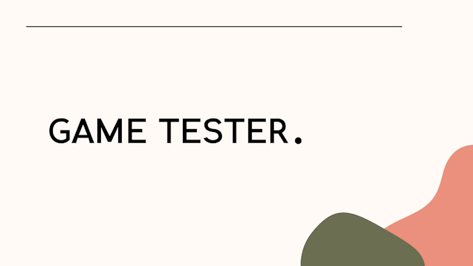 professionally test your PC and android game and provide expert feedback