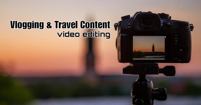 professionally edit your vlogging and travel videos