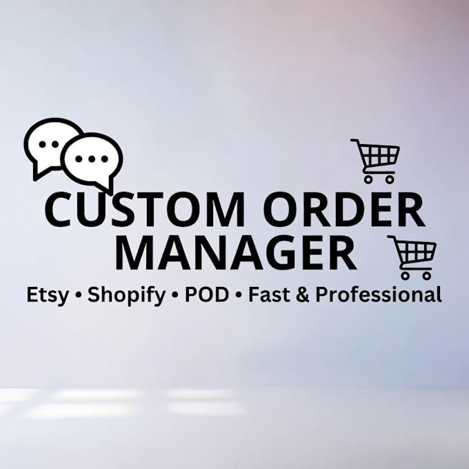 handle your custom orders, personalization and customer requests