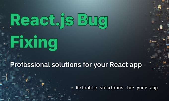 fix reactjs bugs, errors, and performance issues