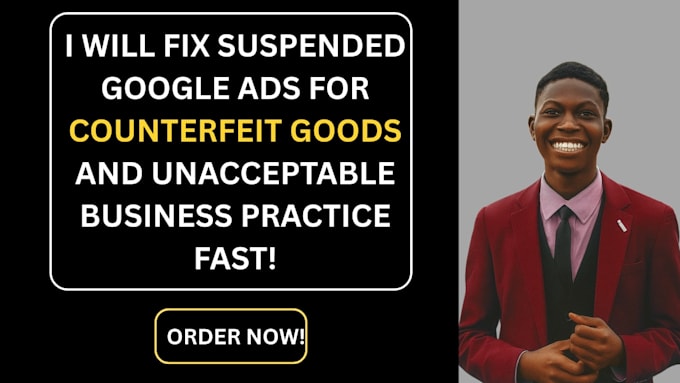 fix suspended google ads for counterfeit goods unacceptable business practice