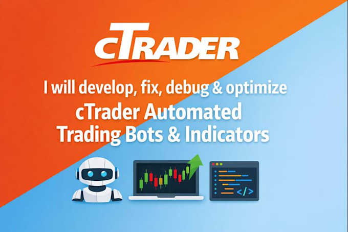 develop, fix, debug, and optimize ctrader automated trading bots and indicator