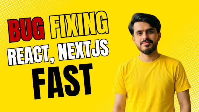 fix react nextjs bugs and errors fast