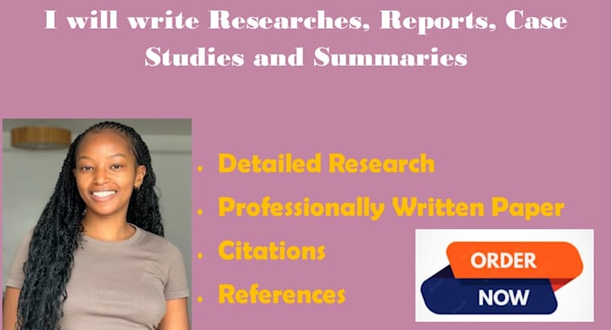 write researches, reports, case studies and summaries