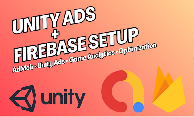 game analytics, admob, unity ads, firebase unity, game optimization
