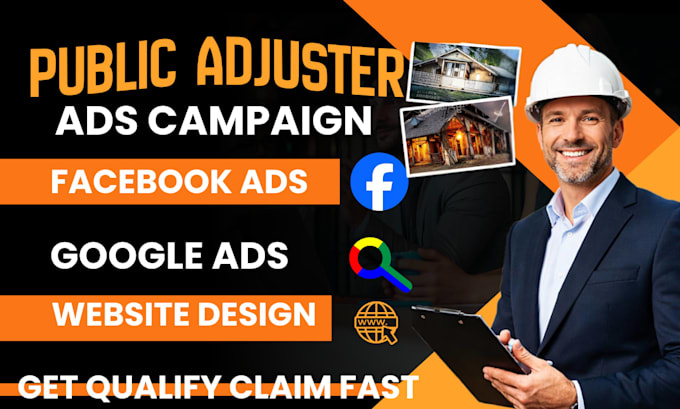 setup public adjuster ads campaign using facebook, google ads adjuster website