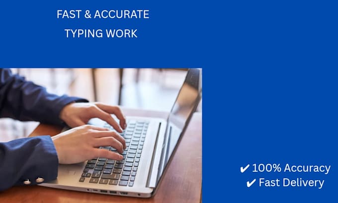 Works Fast Typing Do fast and accurate typing work by Shankarshank391 | Fiverr