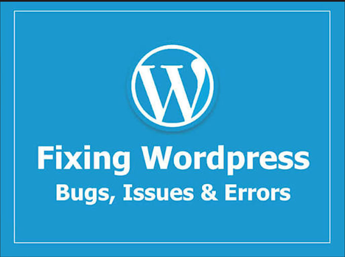fix wordpress errors ,bugs and criticel issues