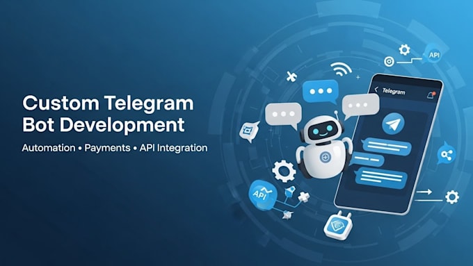 develop a custom telegram bot for automation and business