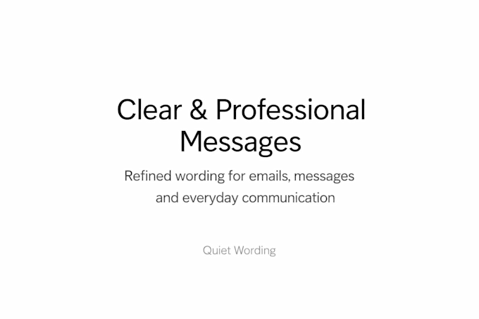 write clear and professional messages for you
