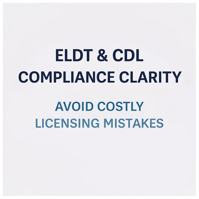 provide eldt and cdl compliance to avoid costly mistakes