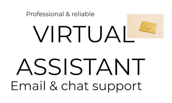 be your virtual assistant for email and chat support