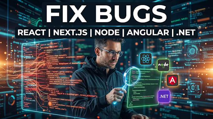 fix react, next js, node js, angular, and dot net bugs