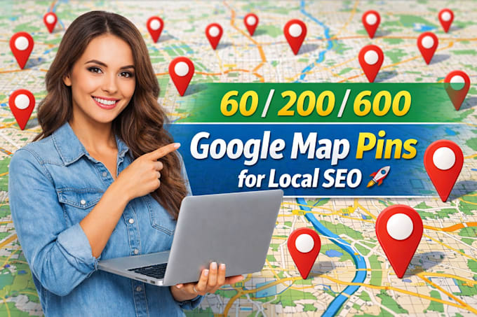 create 60, 200, or 600 google map pins for strong local SEO