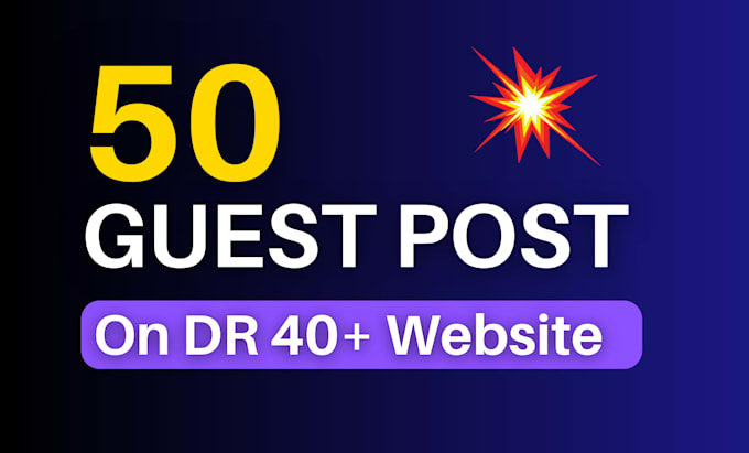 publish 50 guest posts on real high DR websites including content
