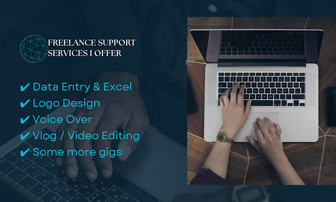 do data entry, voice over, logo design, vlog video editing, and some more gigs
