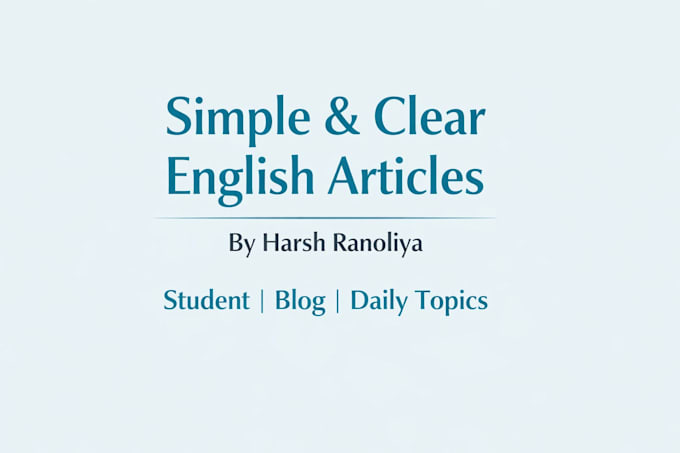 write content , simple and clear english articles