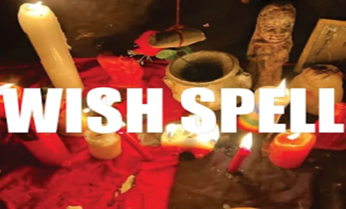 cast a powerful spell to make your wish come true