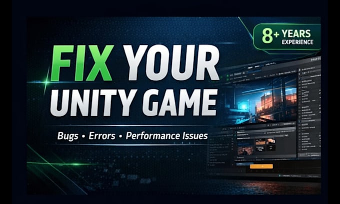 fix bugs errors and issues in your unity game senior developer