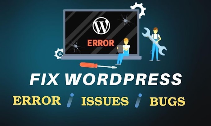 fix wordpress errors, bugs, critical issues and white screen