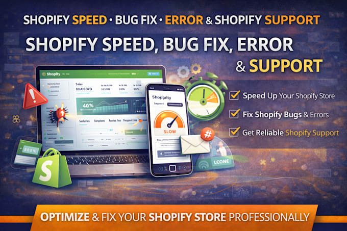 do shopify speed, shopify bug fix, shopify error, shopify support