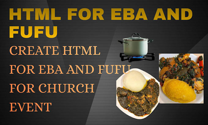 do html for fufu eba for your church event