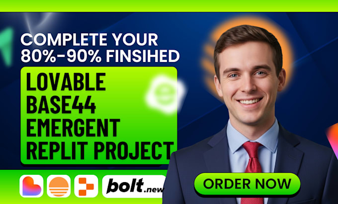 complete your unfinished lovable replit base44 bolt new emergent vibe project