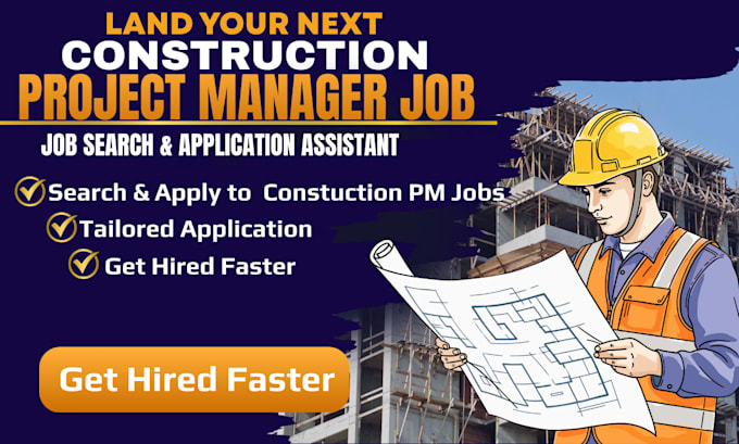 be your construction job search assistant and apply for project manager jobs