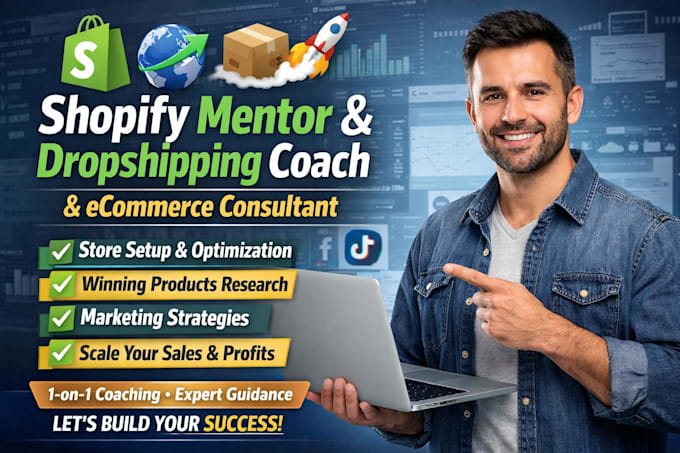 be your shopify mentor, dropshipping coach, ecommerce consultant
