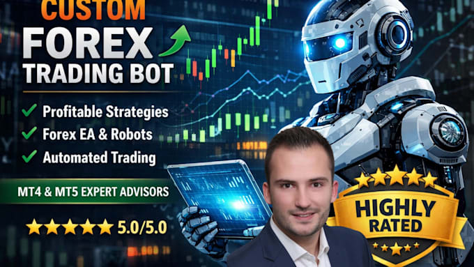 develop custom forex trading bot with profitable strategies, forex ea, forex bot