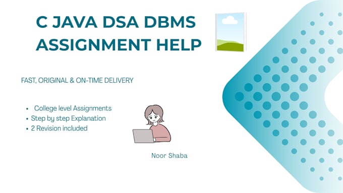 help with c , java , dsa , dbms, sql assignments