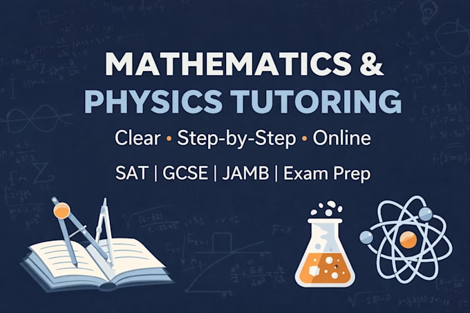 tutor you in mathematics and physics