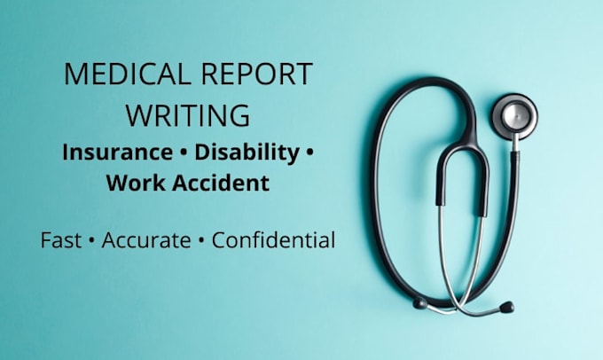 write medical insurance and disability reports