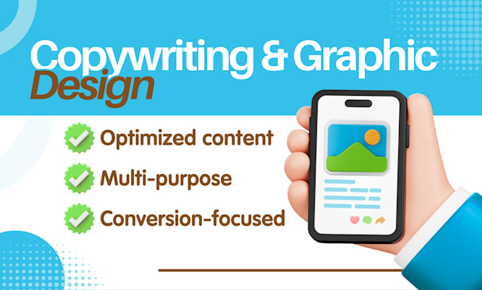 be your copywriter and graphic designer