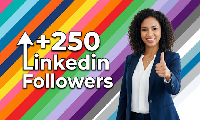 provide you 250 linkedin followers fast