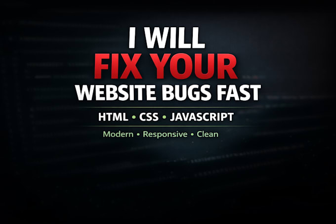fix HTML, CSS or javascript bugs on your website