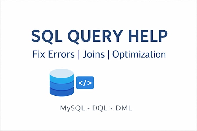 write sql queries, fix errors, and help with database tasks