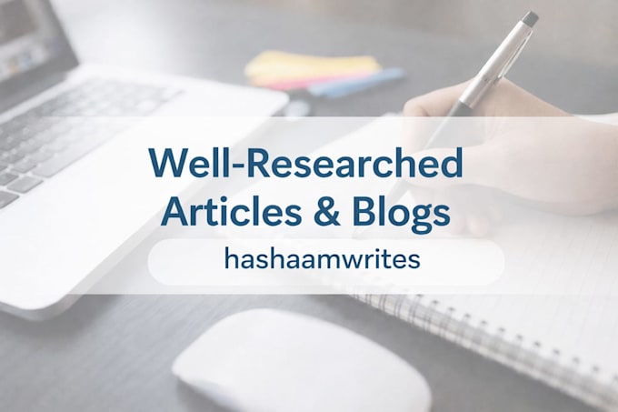 write well researched articles and blogs