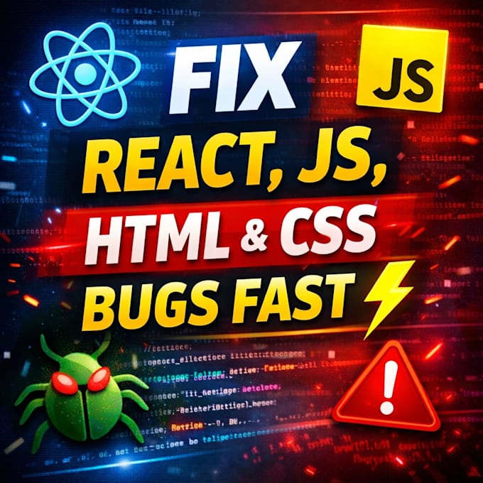 fix HTML, CSS, javascript and react bugs professionally