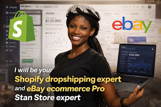 be your shopify dropshipping expert and ebay ecommerce pro stan store expert