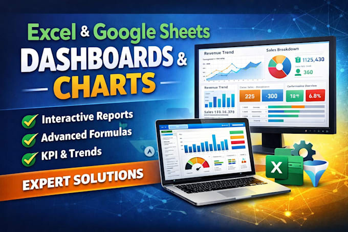 create interactive excel, google sheets dashboards, charts, advanced formulas