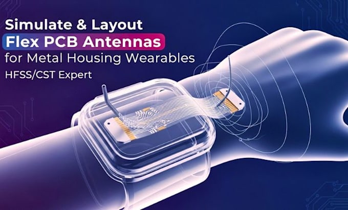 simulate layout flex pcb antennas for metal housing wearables device